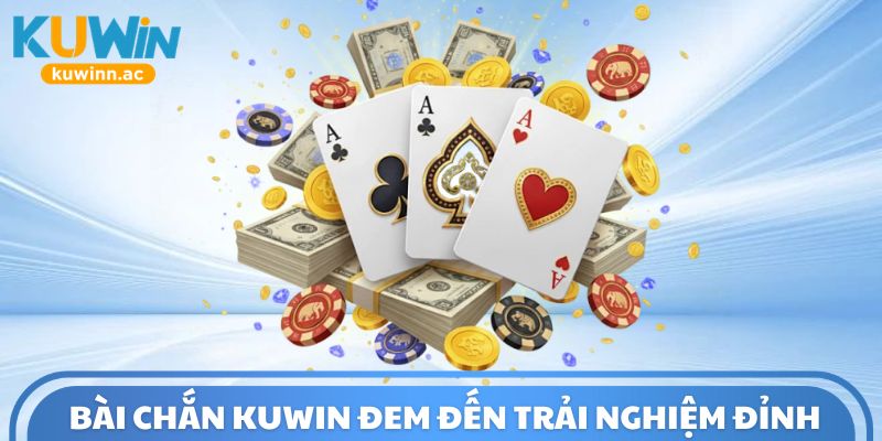 Bài Chắn Kuwin đem đến trải nghiệm đỉnh