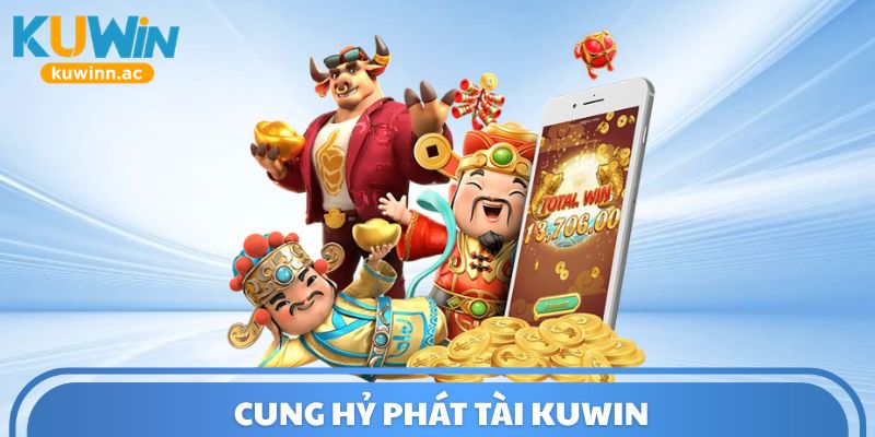 Cung Hỷ Phát Tài Kuwin