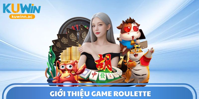 Giới thiệu game Roulette