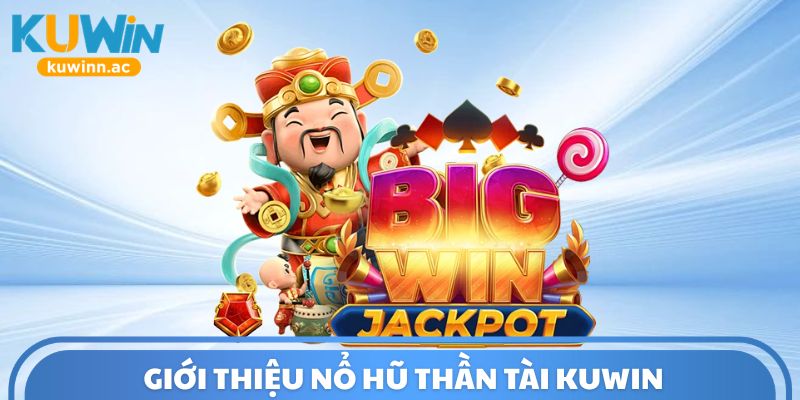 Giới thiệu Nổ hũ thần tài Kuwin