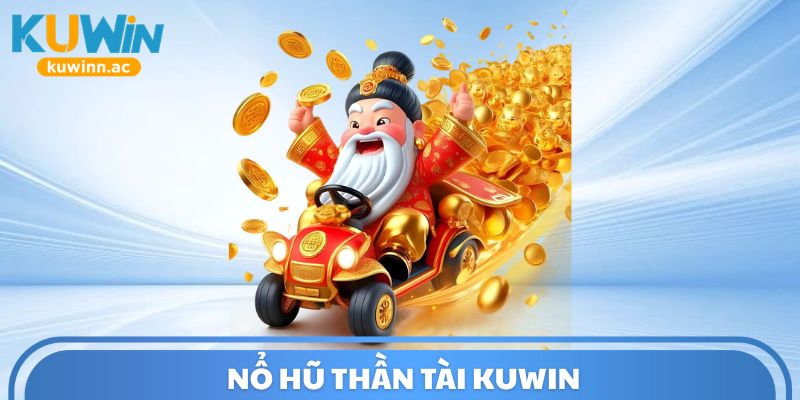 Nổ Hũ Thần Tài Kuwin