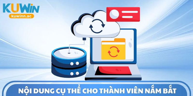 Nội dung cụ thể cho thành viên nắm bắt