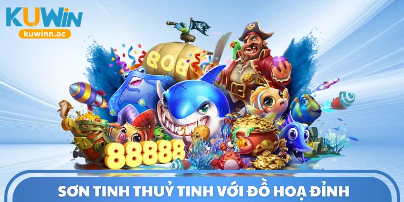 Sơn tinh thuỷ tinh với đồ hoạ đỉnh