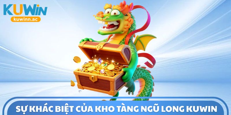 Sự khác biệt của Kho Tàng Ngũ Long Kuwin