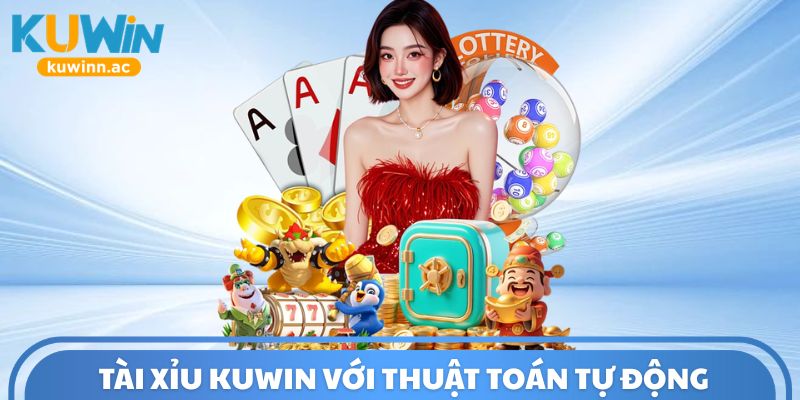 Tài xỉu Kuwin với thuật toán tự động