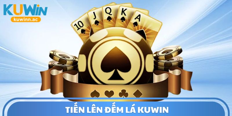 Tiến Lên Đếm Lá Kuwin